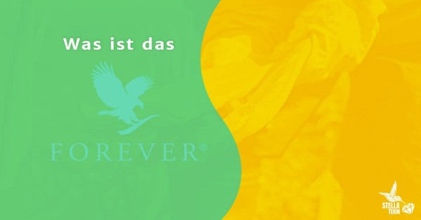 Forever Living: Was ist das?