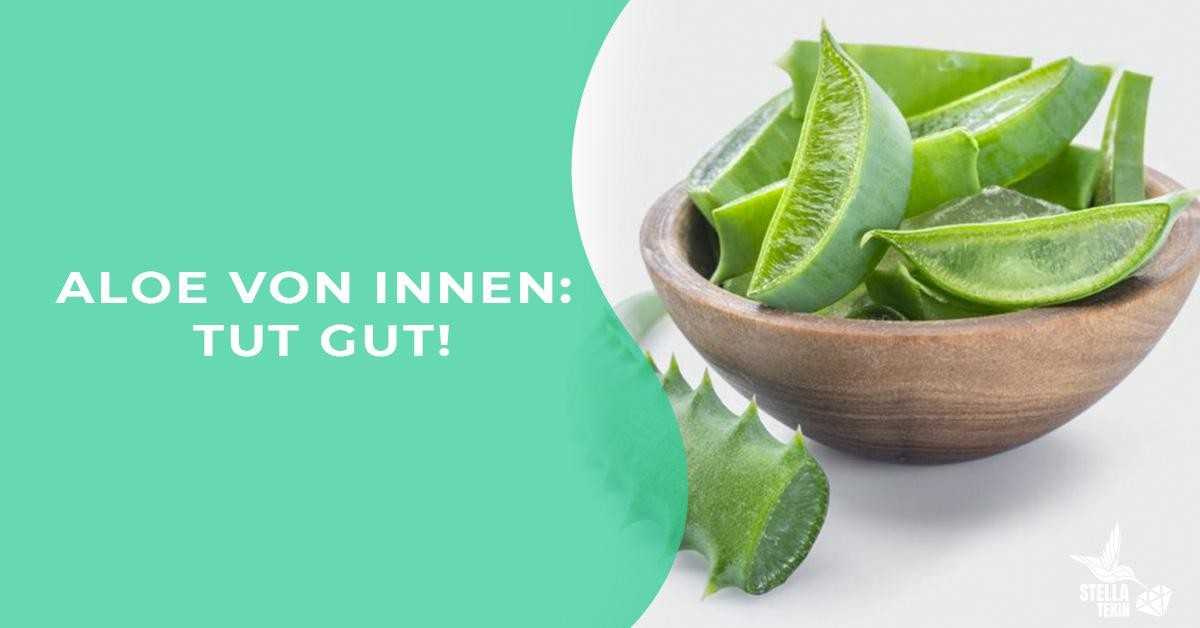 ALOE VON INNEN: TUT GUT!